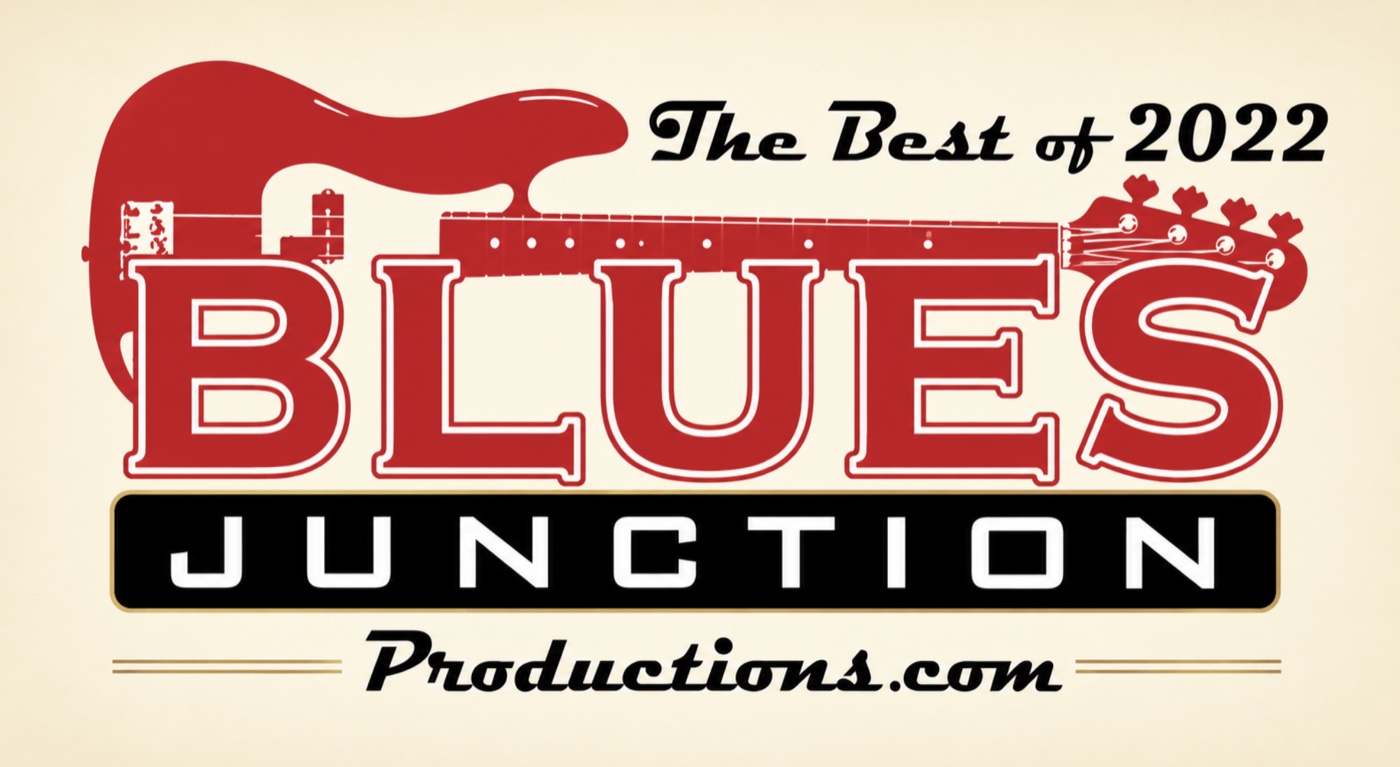 Blues Junction Productions — The Best of 2022