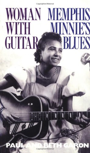 Woman with Guitar: Memphis Minnie's Blues by Paul and Beth Garon